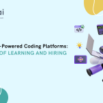 The Rise of AI-Powered Coding Platforms: The Future of Learning and Hiring